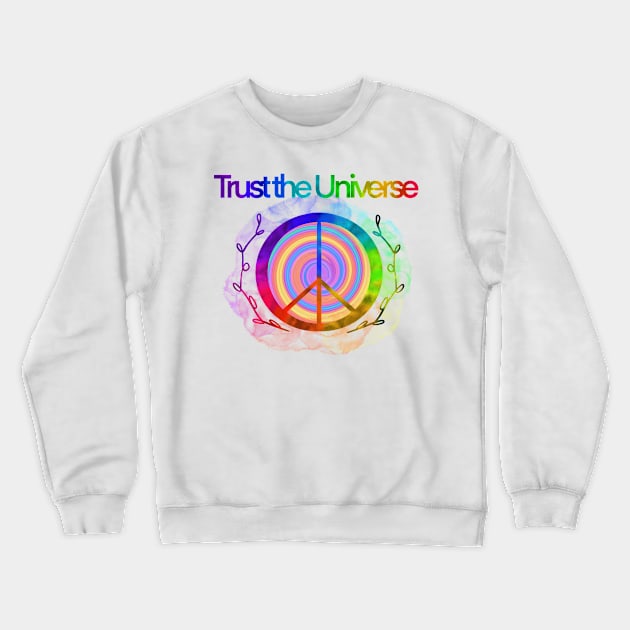 Trust The Universe Crewneck Sweatshirt by soulhavenmama